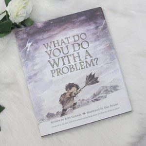 What Do You Do With a Problem? by Kobi Yamada